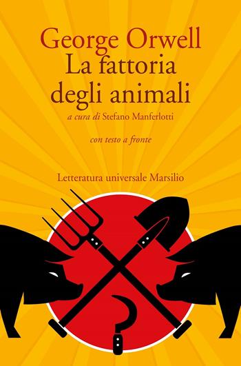 La fattoria degli animali. Con testo a fronte - George Orwell - Libro Marsilio 2021, Letteratura universale | Libraccio.it