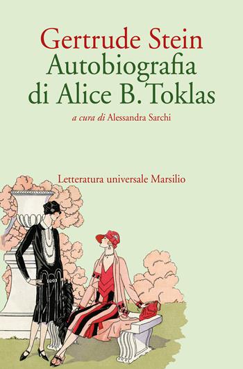 Autobiografia di Alice B. Toklas - Gertrude Stein - Libro Marsilio 2021, Letteratura universale | Libraccio.it