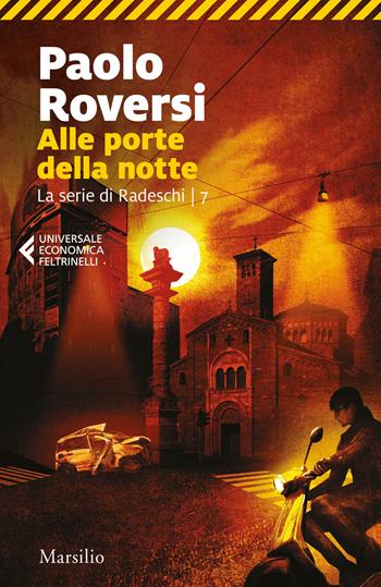 Alle porte della notte. La serie di Enrico Radeschi. Vol. 7 - Paolo Roversi - Libro Marsilio 2021, Universale economica Feltrinelli | Libraccio.it