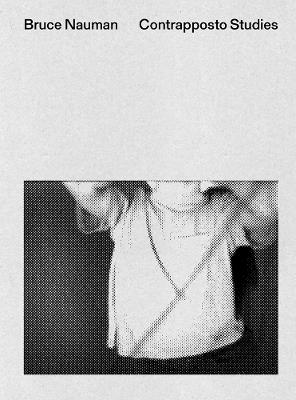 Bruce Nauman. Contrapposto Studies. Ediz. italiana, inglese e francese - Caroline Bourgeois - Libro Marsilio 2021, Cataloghi | Libraccio.it