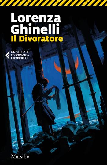 Il divoratore - Lorenza Ghinelli - Libro Marsilio 2021, Universale economica Feltrinelli | Libraccio.it