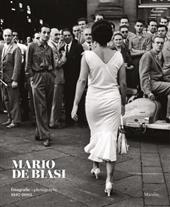 Mario De Biasi. Fotografie-Photographs 1947-2003. Ediz. bilingue