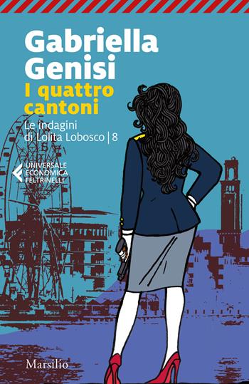 I quattro cantoni. Le indagini di Lolita Lobosco. Vol. 8 - Gabriella Genisi - Libro Marsilio 2021, Universale economica Feltrinelli | Libraccio.it