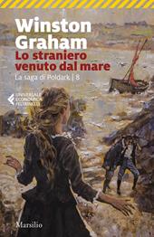 Lo straniero venuto dal mare. La saga di Poldark. Vol. 8