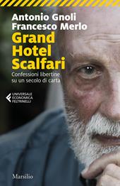 Grand hotel Scalfari. Confessioni libertine su un secolo di carta