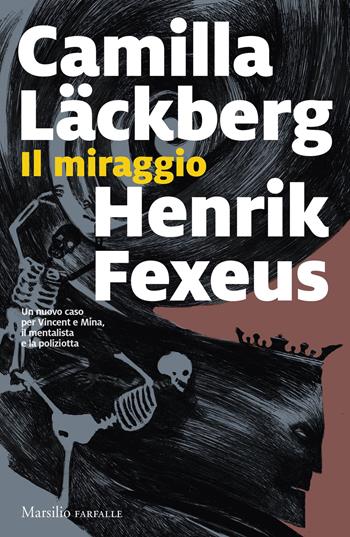 Il miraggio - Camilla Läckberg, Henrik Fexeus - Libro Marsilio 2024, Farfalle | Libraccio.it