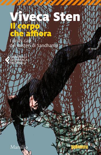Il corpo che affiora. I primi casi dei misteri di Sandhamn - Viveca Sten - Libro Marsilio 2021, Universale economica Feltrinelli | Libraccio.it