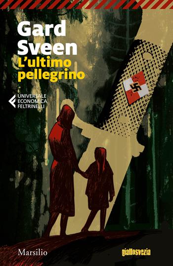L' ultimo pellegrino - Gard Sveen - Libro Marsilio 2021, Universale economica Feltrinelli | Libraccio.it