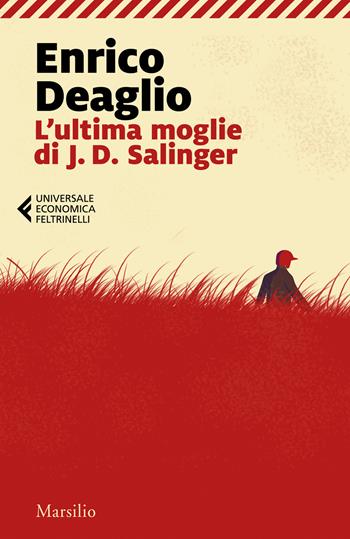 L' ultima moglie di J. D. Salinger - Enrico Deaglio - Libro Marsilio 2021, Universale economica Feltrinelli | Libraccio.it