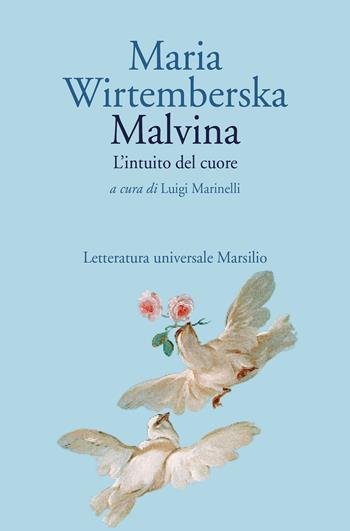 Malvina. L'intuito del cuore - Maria Wirtemberska - Libro Marsilio 2021, Letteratura universale | Libraccio.it