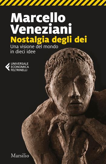 Nostalgia degli dei. Una visione del mondo in dieci idee - Marcello Veneziani - Libro Marsilio 2022, Universale economica Feltrinelli | Libraccio.it