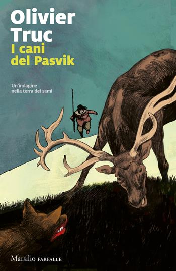 I cani del Pasvik - Olivier Truc - Libro Marsilio 2023, Farfalle | Libraccio.it