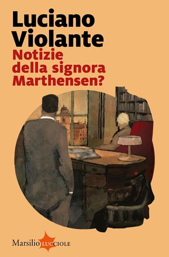 Notizie della signora Marthensen? - Luciano Violante - Libro Marsilio 2022, Lucciole | Libraccio.it