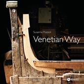 Venetian way. Ediz. italiana e inglese