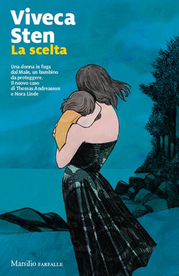 La scelta - Viveca Sten - Libro Marsilio 2023, Farfalle | Libraccio.it