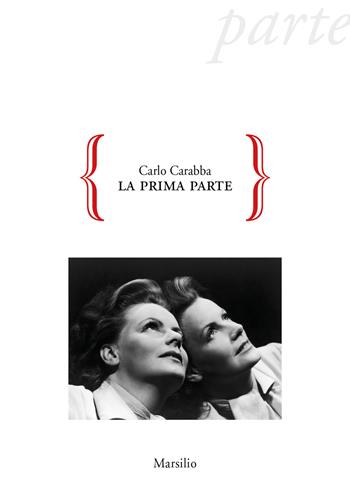 La prima parte - Carlo Carabba - Libro Marsilio 2021, Gocce | Libraccio.it