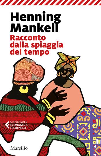 Racconto dalla spiaggia del tempo - Henning Mankell - Libro Marsilio 2022, Universale economica Feltrinelli | Libraccio.it