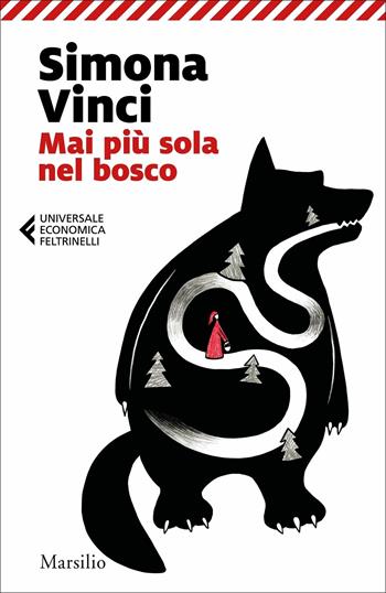 Mai più sola nel bosco. Dentro le fiabe dei Fratelli Grimm - Simona Vinci - Libro Marsilio 2021, Universale economica Feltrinelli | Libraccio.it