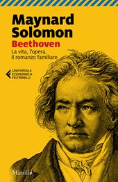 Beethoven. La vita, l'opera, il romanzo familiare