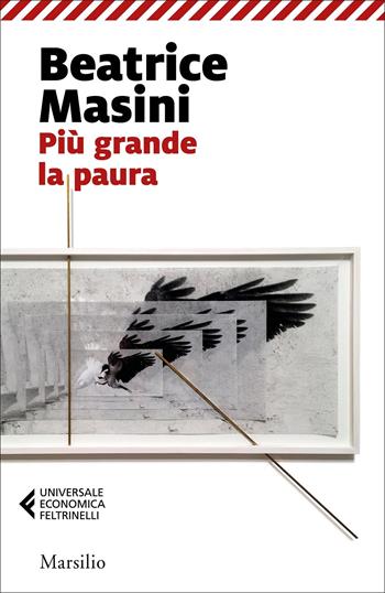 Più grande la paura - Beatrice Masini - Libro Marsilio 2022, Universale economica Feltrinelli | Libraccio.it