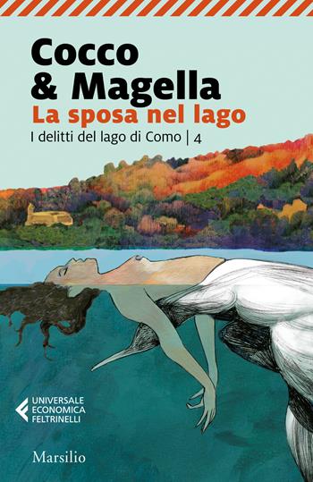 La sposa nel lago. I delitti del lago di Como. Vol. 4 - Cocco & Magella - Libro Marsilio 2022, Universale economica Feltrinelli | Libraccio.it