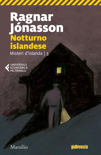Notturno islandese. Misteri d'Islanda. Vol. 5 - Ragnar Jónasson - Libro Marsilio 2022, Universale economica Feltrinelli | Libraccio.it
