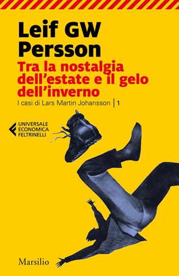 Tra la nostalgia dell'estate e il gelo dell'inverno. I casi di Lars Martin Johansson. Vol. 1 - Leif G. W. Persson - Libro Marsilio 2022, Universale economica Feltrinelli | Libraccio.it