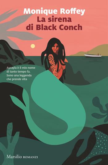 La sirena di Black Conch - Roffey Monique - Libro Marsilio 2022, Romanzi e racconti | Libraccio.it