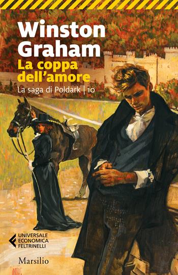 La coppa dell'amore. La saga di Poldark. Vol. 10 - Winston Graham - Libro Marsilio 2022, Universale economica Feltrinelli | Libraccio.it