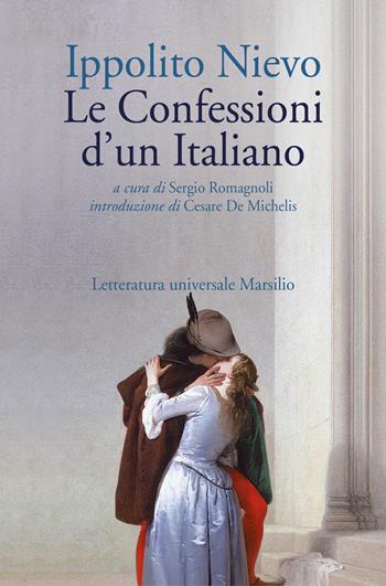 Le confessioni d'un italiano - Ippolito Nievo - Libro Marsilio 2022, Letteratura universale | Libraccio.it