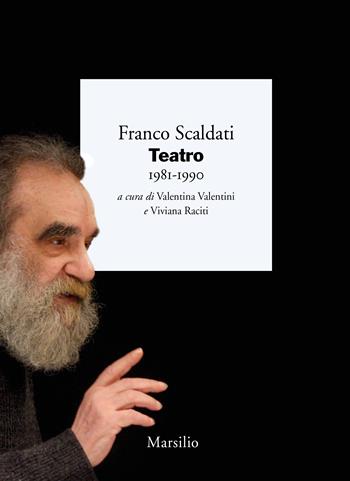 Teatro 1981-1990 - Franco Scaldati - Libro Marsilio 2022 | Libraccio.it