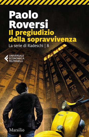 Il pregiudizio della sopravvivenza. La serie di Radeschi. Vol. 8 - Paolo Roversi - Libro Marsilio 2022, Universale economica Feltrinelli | Libraccio.it