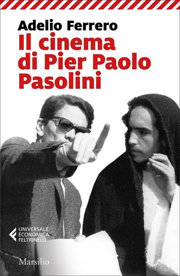 Il cinema di Pier Paolo Pasolini - Adelio Ferrero - Libro Marsilio 2022, Universale economica Feltrinelli | Libraccio.it