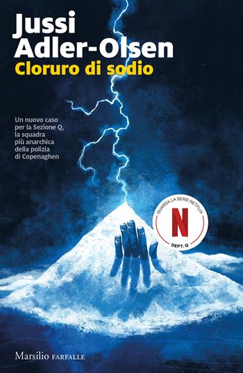 Cloruro di sodio. I casi della sezione Q. Vol. 9 - Jussi Adler-Olsen - Libro Marsilio 2023, Farfalle | Libraccio.it
