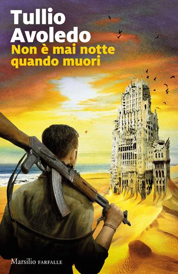 Non è mai notte quando muori - Tullio Avoledo - Libro Marsilio 2022, Farfalle | Libraccio.it