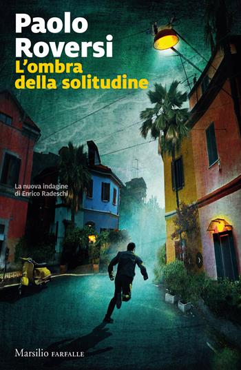 L'ombra della solitudine - Paolo Roversi - Libro Marsilio 2024, Farfalle | Libraccio.it