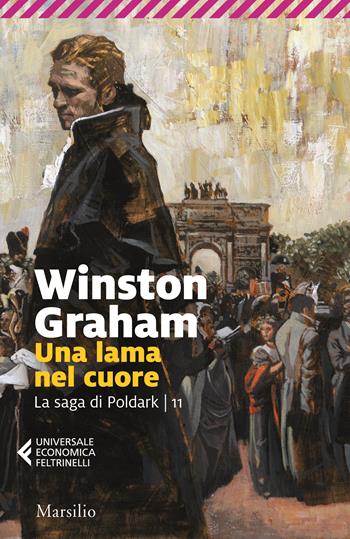 Una lama nel cuore. La saga di Poldark. Vol. 11 - Winston Graham - Libro Marsilio 2022, Universale economica Feltrinelli | Libraccio.it