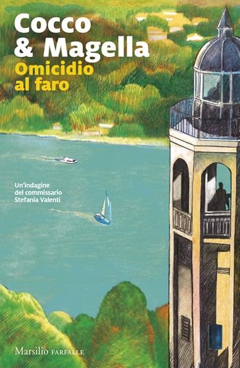 Omicidio al faro. Un'indagine del commissario Stefania Valenti - Cocco & Magella - Libro Marsilio 2024, Farfalle | Libraccio.it