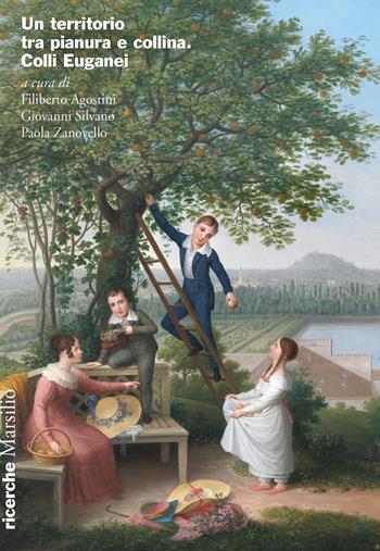 Un territorio tra pianura e collina. Colli Euganei  - Libro Marsilio 2023, Ricerche | Libraccio.it