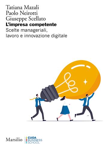 L'impresa competente - Tatiana Mazali, Paolo Neirotti, Giuseppe Scellato - Libro Marsilio 2023, Ricerche | Libraccio.it