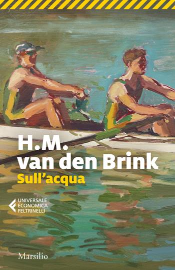 Sull'acqua - H.M. Van den Brink - Libro Marsilio 2023, Universale economica Feltrinelli | Libraccio.it