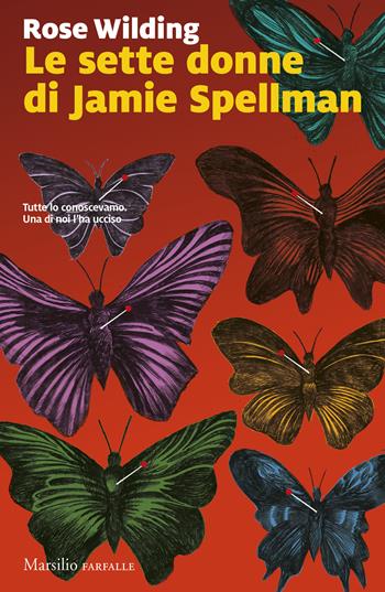 Le sette donne di Jamie Spellman - Rose Wilding - Libro Marsilio 2024, Farfalle | Libraccio.it