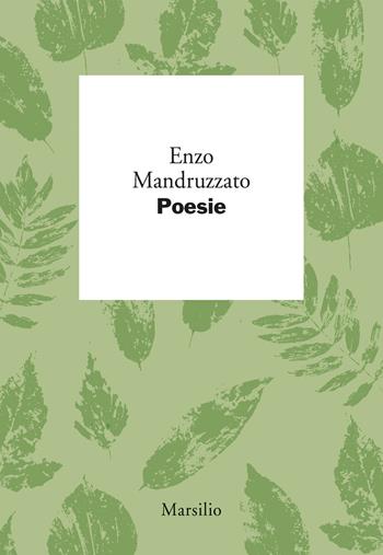 Poesie - Enzo Mandruzzato - Libro Marsilio 2023, I giorni | Libraccio.it