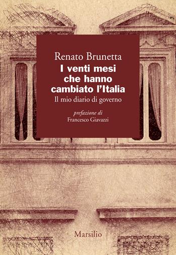 I venti mesi che hanno cambiato l'Italia. Il mio diario di governo - Renato Brunetta - Libro Marsilio 2022, I giorni | Libraccio.it