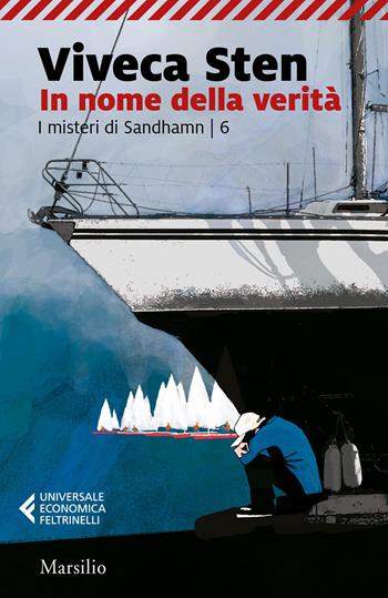 In nome della verità. I misteri di Sandhamn. Vol. 6 - Viveca Sten - Libro Marsilio 2023, Universale economica Feltrinelli | Libraccio.it
