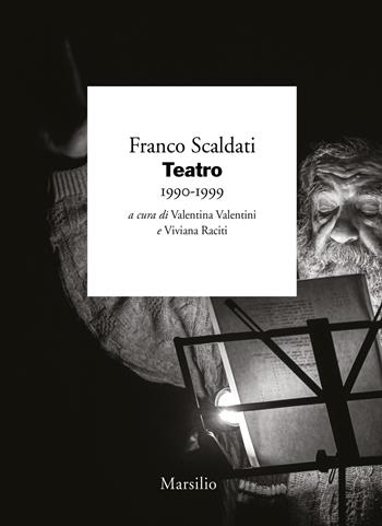 Teatro 1990-1999 - Franco Scaldati - Libro Marsilio 2023 | Libraccio.it