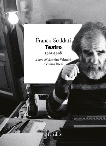 Teatro 1993-1998 - Franco Scaldati - Libro Marsilio 2023, I giorni | Libraccio.it