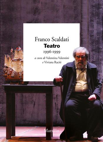 Teatro 1996-1999 - Franco Scaldati - Libro Marsilio 2024, I giorni | Libraccio.it