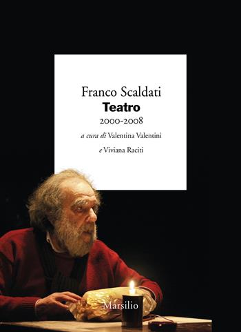 Teatro 2000-2008 - Franco Scaldati - Libro Marsilio 2024, I giorni | Libraccio.it