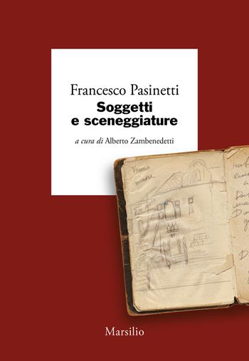 Soggetti e sceneggiature. Ediz. critica - Francesco Pasinetti - Libro Marsilio 2026, I giorni | Libraccio.it
